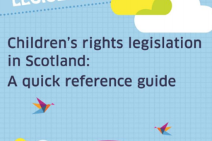 Children's rights legislation in Scotland: quick reference guide