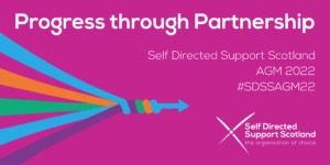 An illustration with the text 'Progress through Partnership, Self Directed Support Scotland AGM 2022' and an image of strands of rope weaving together into an arrow