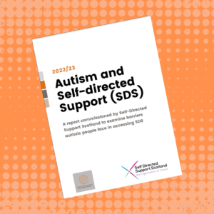 The front cover of a report with the title Autism and self directed support (SDS) on an orange background